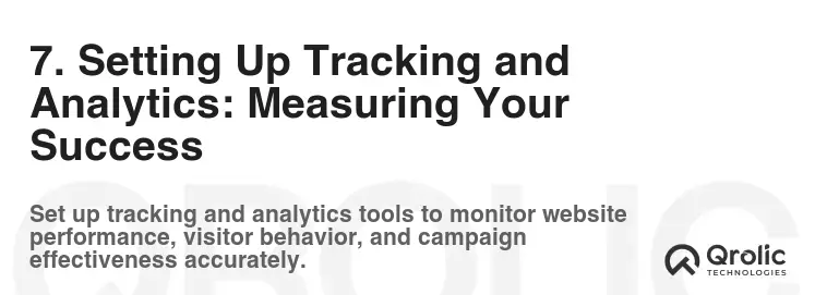 7. Setting Up Tracking and Analytics: Measuring Your Success 7. Setting Up Tracking and Analytics: Measuring Your Success