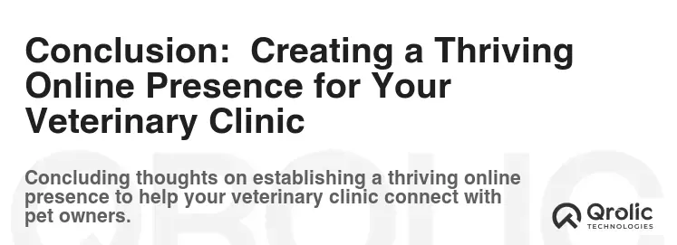 Conclusion:  Creating a Thriving Online Presence for Your Veterinary Clinic