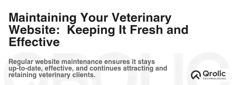 Maintaining Your Veterinary Website:  Keeping It Fresh and Effective