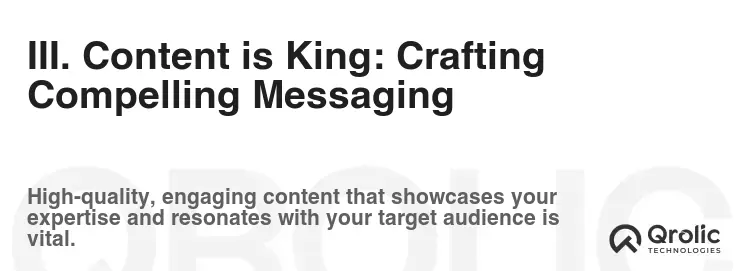 III. Content is King: Crafting Compelling Messaging III. Content is King: Crafting Compelling Messaging