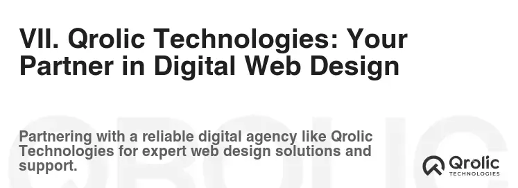 VII. Qrolic Technologies: Your Partner in Digital Web Design VII. Qrolic Technologies: Your Partner in Digital Web Design