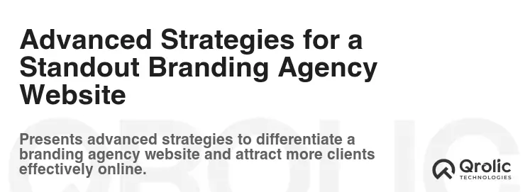 Advanced Strategies for a Standout Branding Agency Website