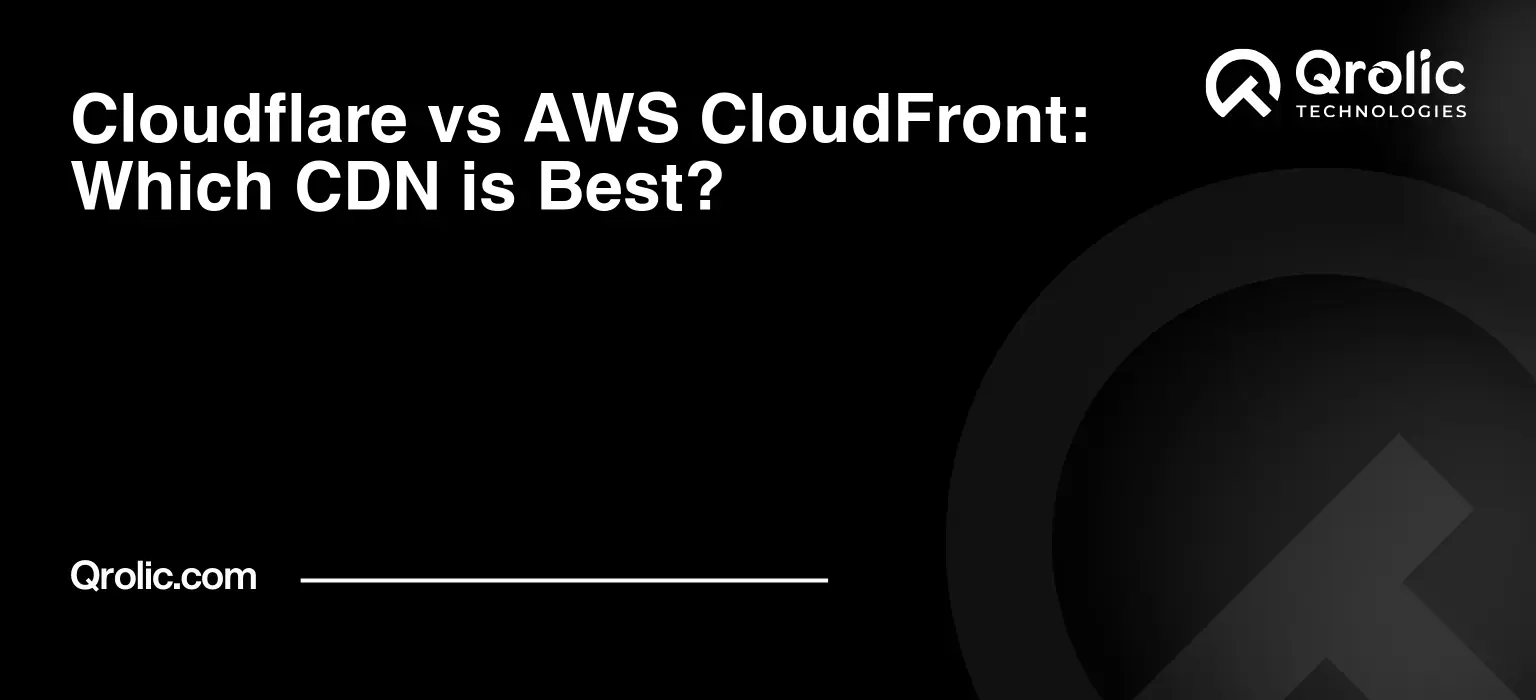 Cloudflare vs AWS CloudFront: Which CDN is Best? Cloudflare vs AWS CloudFront: Which CDN is Best?