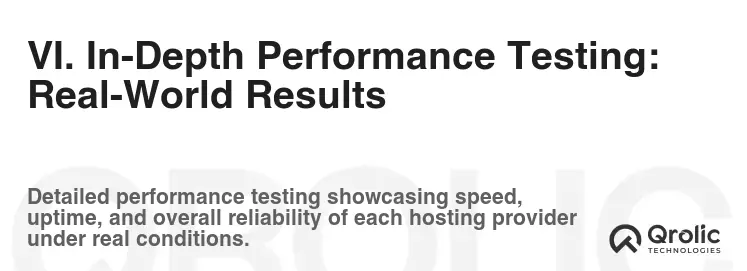 VI. In-Depth Performance Testing: Real-World Results VI. In-Depth Performance Testing: Real-World Results