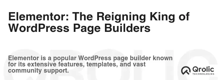 Elementor: The Reigning King of WordPress Page Builders Elementor: The Reigning King of WordPress Page Builders