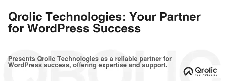 Qrolic Technologies: Your Partner for WordPress Success Qrolic Technologies: Your Partner for WordPress Success