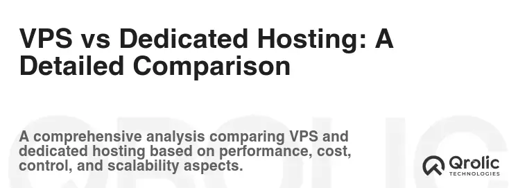 VPS vs Dedicated Hosting: A Detailed Comparison