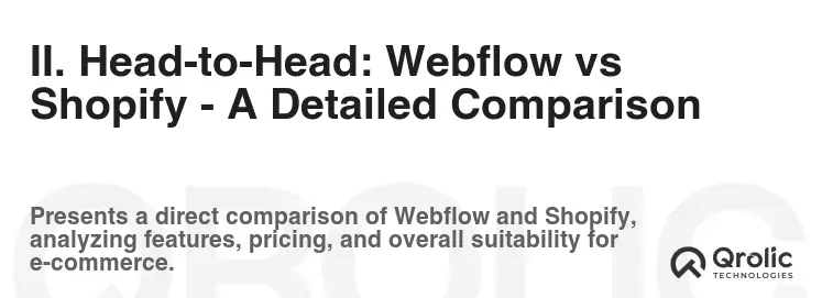 II. Head-to-Head: Webflow vs Shopify - A Detailed Comparison II. Head-to-Head: Webflow vs Shopify - A Detailed Comparison