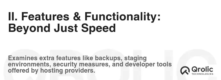 II. Features & Functionality: Beyond Just Speed