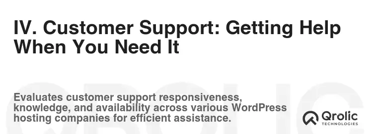 IV. Customer Support: Getting Help When You Need It