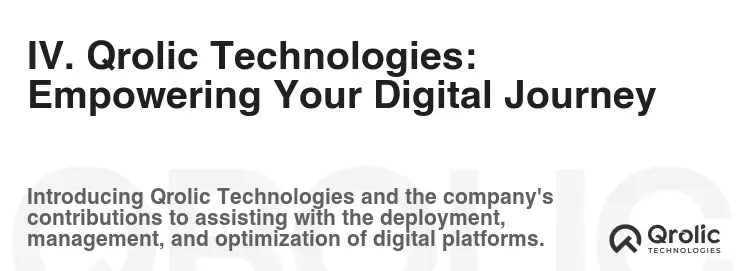 IV. Qrolic Technologies: Empowering Your Digital Journey