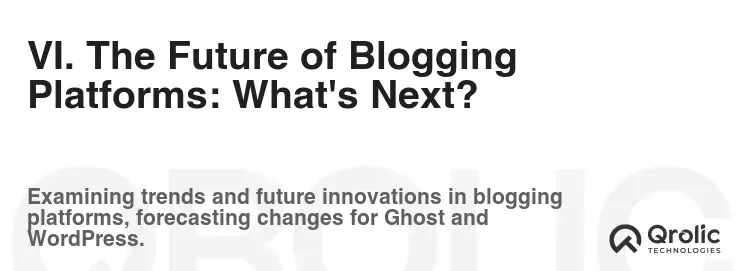 VI. The Future of Blogging Platforms: What's Next?