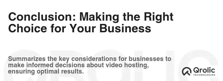 Conclusion: Making the Right Choice for Your Business