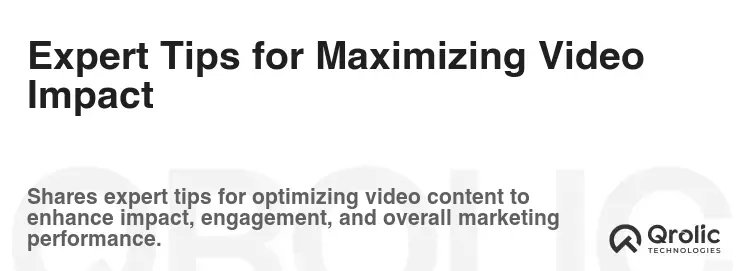 Expert Tips for Maximizing Video Impact