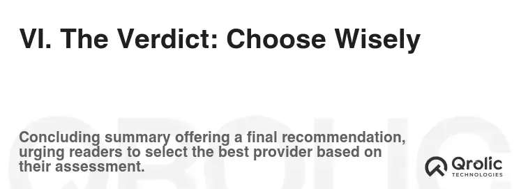 VI. The Verdict: Choose Wisely VI. The Verdict: Choose Wisely