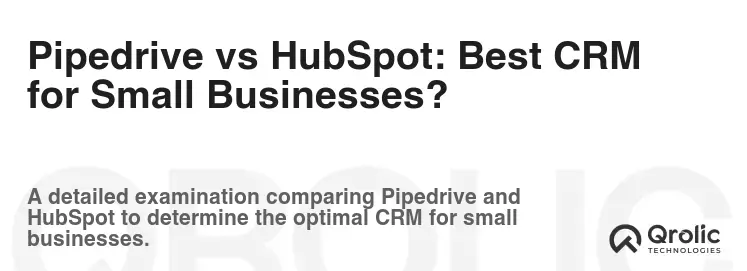 Pipedrive vs HubSpot: Best CRM for Small Businesses?