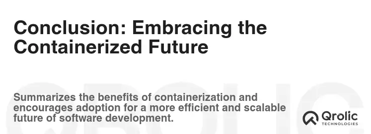 Conclusion: Embracing the Containerized Future