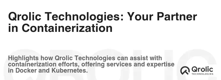 Qrolic Technologies: Your Partner in Containerization