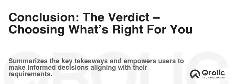Conclusion: The Verdict – Choosing What’s Right For You
