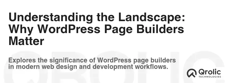 Understanding the Landscape: Why WordPress Page Builders Matter