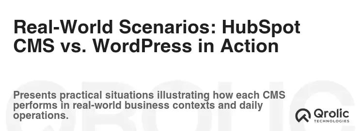 Real-World Scenarios: HubSpot CMS vs. WordPress in Action