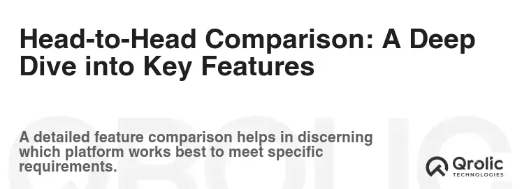 Head-to-Head Comparison: A Deep Dive into Key Features