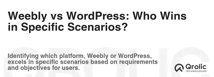 Weebly vs WordPress: Who Wins in Specific Scenarios? Weebly vs WordPress: Who Wins in Specific Scenarios?