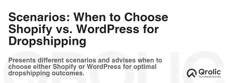 Scenarios: When to Choose Shopify vs. WordPress for Dropshipping