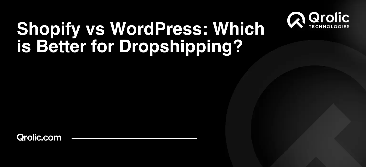 Shopify vs WordPress: Which is Better for Dropshipping?