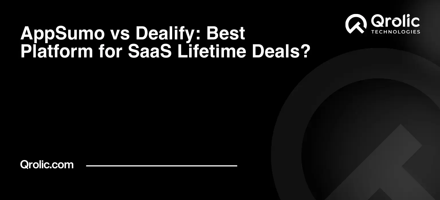 AppSumo vs Dealify: Best Platform for SaaS Lifetime Deals?