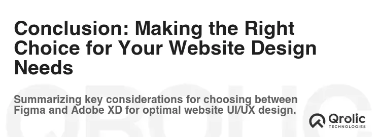 Conclusion: Making the Right Choice for Your Website Design Needs