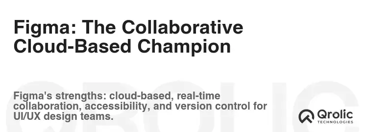 Figma: The Collaborative Cloud-Based Champion