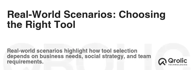Real-World Scenarios: Choosing the Right Tool