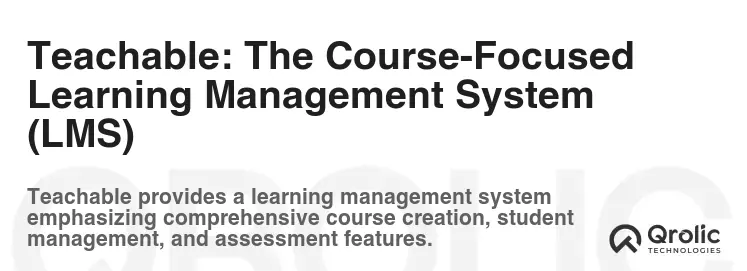 Teachable: The Course-Focused Learning Management System (LMS)