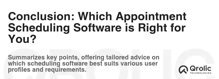 Conclusion: Which Appointment Scheduling Software is Right for You?