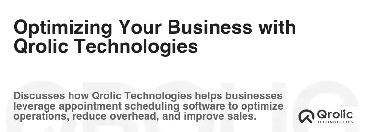 Optimizing Your Business with Qrolic Technologies
