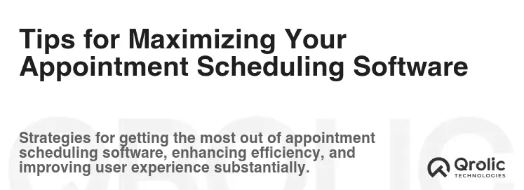 Tips for Maximizing Your Appointment Scheduling Software