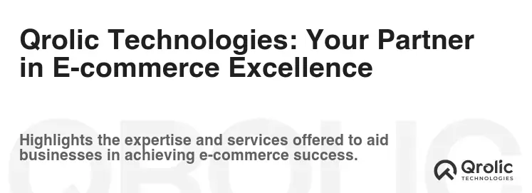Qrolic Technologies: Your Partner in E-commerce Excellence