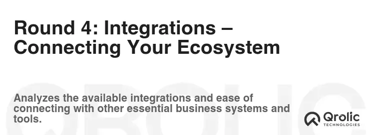 Round 4: Integrations – Connecting Your Ecosystem