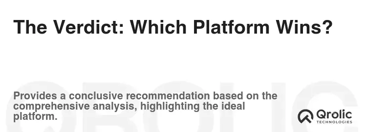 The Verdict: Which Platform Wins?