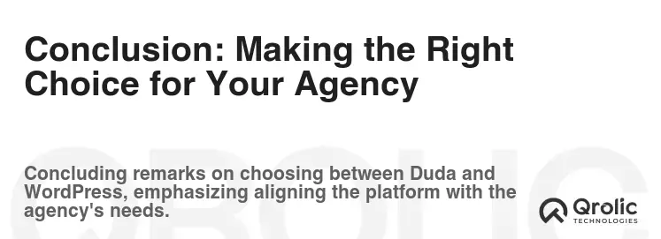 Conclusion: Making the Right Choice for Your Agency