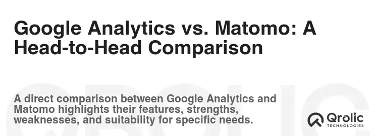 Google Analytics vs. Matomo: A Head-to-Head Comparison