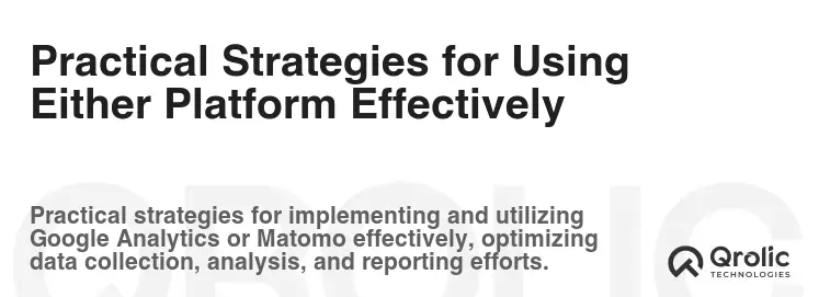 Practical Strategies for Using Either Platform Effectively