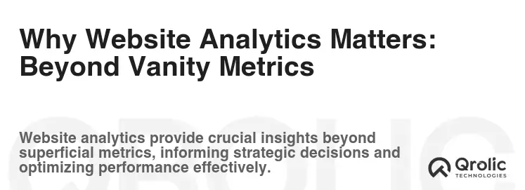 Why Website Analytics Matters: Beyond Vanity Metrics