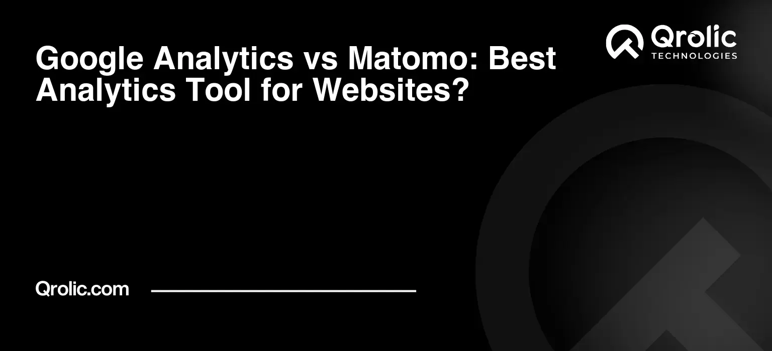 Google-Analytics-vs-Matomo-Best-Analytics-Tool-for-Websites-Featured-Image