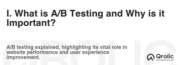I. What is A/B Testing and Why is it Important? I. What is A/B Testing and Why is it Important?