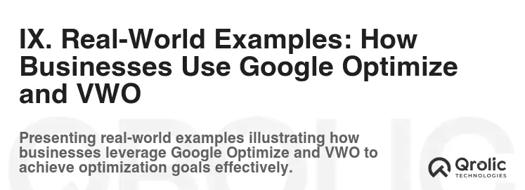 IX. Real-World Examples: How Businesses Use Google Optimize and VWO IX. Real-World Examples: How Businesses Use Google Optimize and VWO