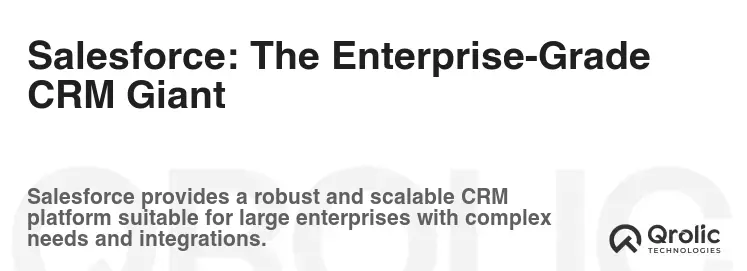 Salesforce: The Enterprise-Grade CRM Giant