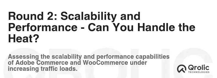 Round 2: Scalability and Performance - Can You Handle the Heat? Round 2: Scalability and Performance - Can You Handle the Heat?