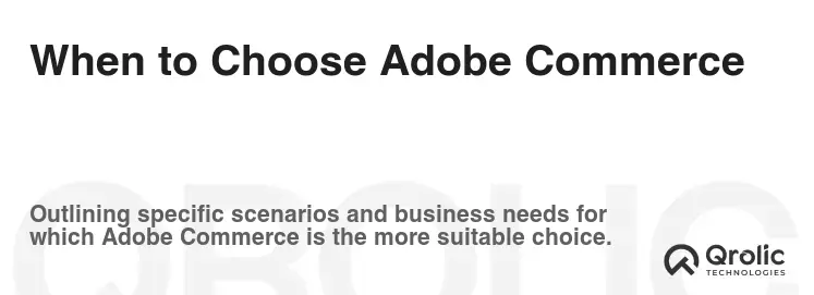 When to Choose Adobe Commerce When to Choose Adobe Commerce